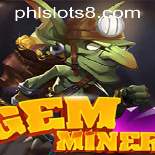 Explore the Thrilling World of GemMiner: A Deep Dive into the Exciting SLOTS 8 Edition