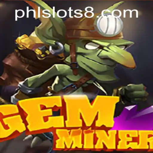 Explore the Thrilling World of GemMiner: A Deep Dive into the Exciting SLOTS 8 Edition
